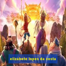 elizabete lopes da costa